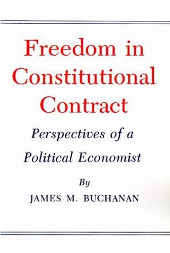 Freedom in Constitutional Contract: Perspectives of a Political Economist James M. Buchanan купить читать скачать онлайн - BookMix.ru