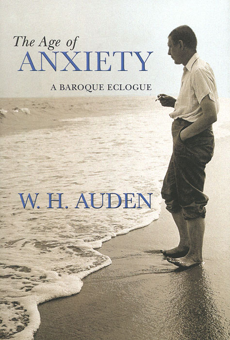 Купить The Age of Anxiety: A Baroque Eclogue, W. H. Auden