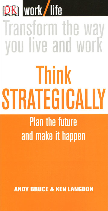 Work/Life: Think Strategically Ken Langdon купить читать скачать онлайн - BookMix.ru