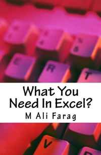 What You Need In Excel?