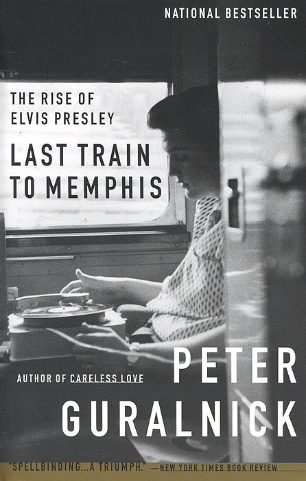 The Rise of Elvis Presley: Last Train to Memphis