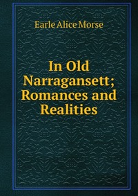 Рецензии на книгу In Old Narragansett; Romances and Realities