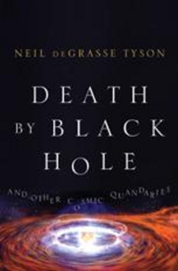 Death by Black Hole – And Other Cosmic Quandaries, Neil Tyson
