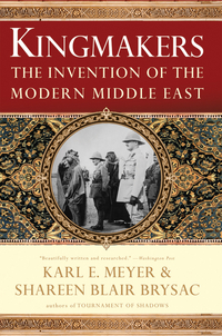 Kingmakers – The Invention of the Modern Middle East