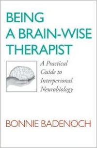 Рецензии на книгу Being a Brain – Wise Therapist – A Practical Guide to Interpersonal Neurobiology