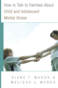 Купить How to Talk to Families About Child and Adolescent Mental Illness, Diane Marsh