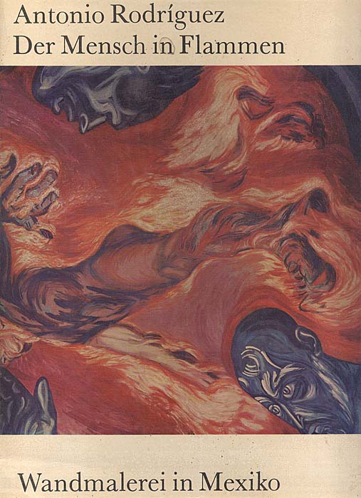 Der Mensch in Flammen. Wandmalerei in Mexiko