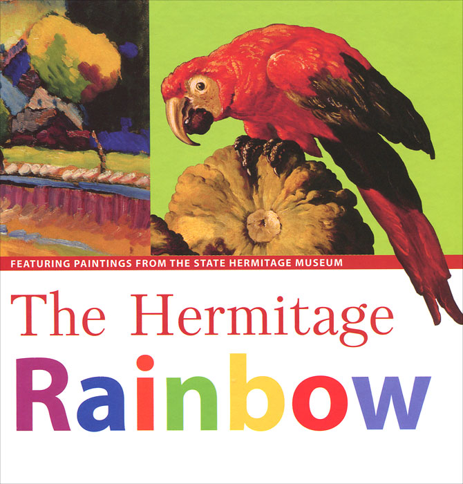 The Hermitage Rainbow: Featuring Paintings from the State Hermitage Museum
