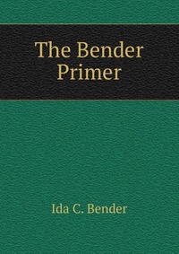 The Bender Primer