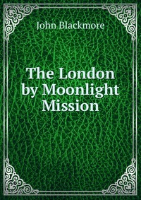 The London by Moonlight Mission