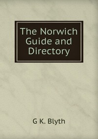The Norwich Guide and Directory