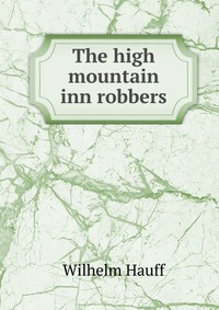 The high mountain inn robbers