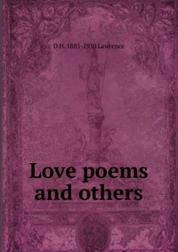 Купить Love poems and others, D H. 1885-1930 Lawrence