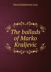 The ballads of Marko Kraljevic
