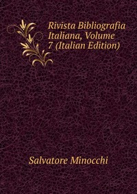 Rivista Bibliografia Italiana, Volume 7 (Italian Edition), Salvatore Minocchi