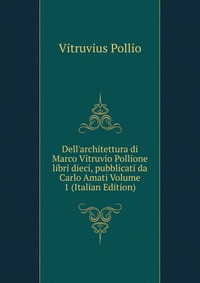 vitruvius pollio book 1 De architectura libri decem by marcus vitruvius pollio and a great selection of similar used, new and collectible books available now at abebookscom. vitruvius pollio book 1 De architectura libri decem by marcus vitruvius pollio and a great selection of similar used, new and collectible books available now at abebookscom.