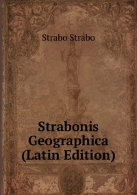 Strabonis Geographica (Latin Edition)