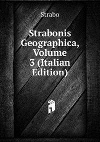 Strabonis Geographica, Volume 3 (Italian Edition)