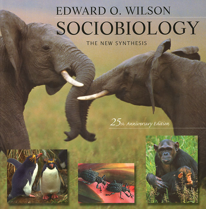 Sociobiology: The New Synthesis, Edward O. Wilson