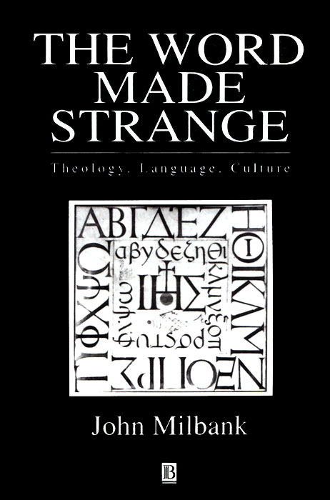 The Word Made Strange: Theology, Language, Culture