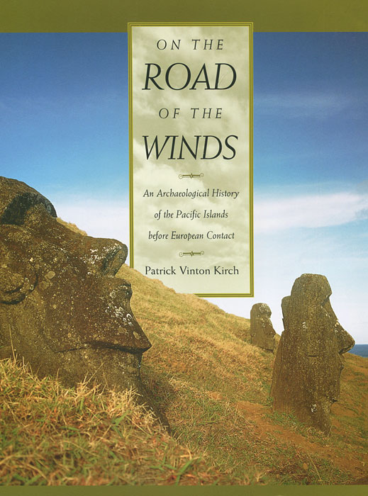 Рецензии на книгу On the Road of the Winds: An Archaeological History of the Pacific Islands before European Contact