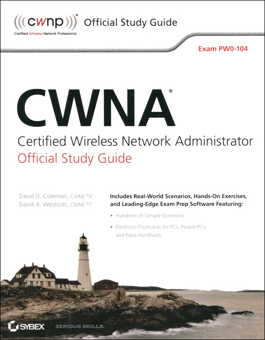 CWNA: Certified Wireless Network Administrator: Official Study Guide (+ CD-ROM), David D. Coleman, David A. Westcott