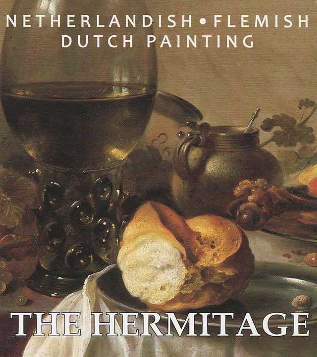 The Hermitage: Netherlandish: Flemish: Dutch Painting