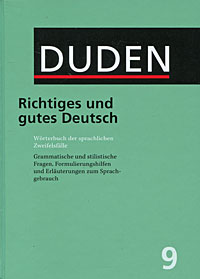 Richtiges und gutes Deutsch: Worterbuch der sprachlichen Zweifelsfalle