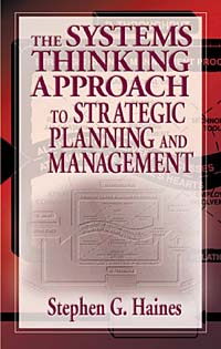 Купить The Systems Thinking Approach to Strategic Planning and Management, Stephen G. Haines