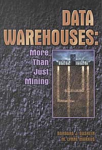 Data Warehouses: More Than Just Mining Barbara J. Bashein, M. Lynne Markus купить читать скачать онлайн - BookMix.ru