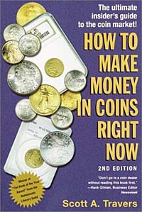 How to Make Money in Coins Right Now, Scott A. Travers