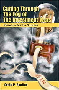 Cutting Through the Fog of the Investment Wars: Prerequisites for Success Craig P. Boulton купить читать скачать онлайн - BookMix.ru