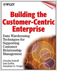 Отзывы о книге Building the Customer-Centric Enterprise: Data Warehousing Techniques for Supporting Customer Relationship Management