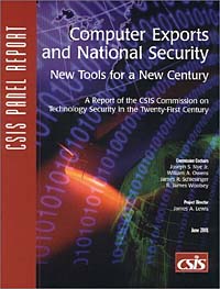 Computer Exports and National Security: New Tools for a New Century : A Report of the Csis Commission on Technology Security in the 21St-Century (Csis Panel Reports.)
