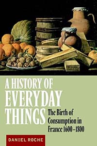 A History of Everyday Things: The Birth of Consumption in France, 1600-1800 - Daniel Roche12296407A History of Everyday Things is a pioneering essay by one of the worlds leading cultural historians that sheds light on the origins of the consumer society, and thereby the birth of the modern world. Things that we regard as the everyday objects of consumption have not always been so: how, therefore, have people in the modern world become prisoners of objects, as Rousseau put it? Daniel Roche answers this fundamental question of historical anthropology, and imaginatively explores the origins of the daily furnishings of modern life.