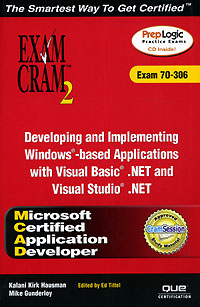 Developing and Implementing Windows-based Applications with Visual Basic .NET and Visual Studio .NET (+ CD-ROM) Kalani Kirk Hausman, Mike Gunderloy купить читать скачать онлайн - BookMix.ru