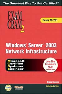 Windows Server 2003 Network Infrastructure Exam Cram 2 MCSA MCSE 70-291 Diana Huggins купить читать скачать онлайн - BookMix.ru