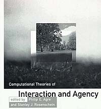 Computational Theories of Interaction and Agency (Artificial Intelligence) Philip E. Agre, Stanley J. Rosenschein купить читать скачать онлайн - BookMix.ru