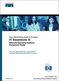 Cisco Networking Academy Program IT Essentials II: Network Operating Systems Companion Guide, Inc. Cisco Systems, Cisco Networking Academy Program, Cisco Systems Inc., Cisco Networking Academy P