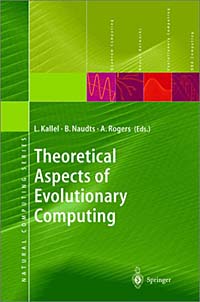 Theoretical Aspects of Evolutionary Computing, Leila Kallel, B. Naudts, A. Rogers, G. Rozenberg, T. Back, A.E. Eiben, J.N. Kok, H.P. Spaink, Bart N
