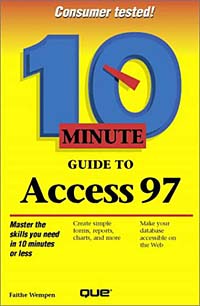 Купить 10 Minute Guide to Access 97 (10 Minute Guides (Computer Books)), Faithe Wempen