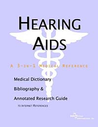 Hearing AIDS: A Medical Dictionary, Bibliography, and Annotated Research Guide to Internet References