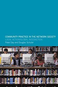 Community Practice in the Network Society: Local Action / Global Interaction Peter Day, Doug Schuler, Douglas Schuler, Diac купить читать скачать онлайн - BookMix.ru