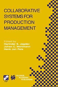Collaborative Systems for Production Management: Ifip Tc5/Wg5.7 International Conference on Advanced Sic in Production Management Systems, September 8 ... Federation for Information Processin, Ifip Tc5, Wg5.7 International Conference on Advances in Production Mana, Harinder S. Jagdev, J. C. W