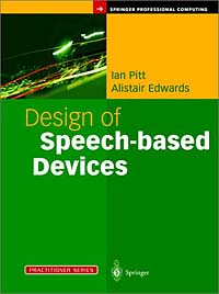 Купить Design of Speech Based Devices, Ian Pitt, Alistair Edward, Alistair Edwards Купить Design of Speech Based Devices, Ian Pitt, Alistair Edward, Alistair Edwards