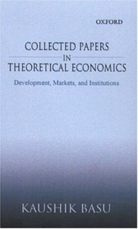 Collected Papers In Theoretical Economics: Development, Markets, And Institutions