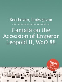 Cantata on the Accession of Emperor Leopold II, WoO 88