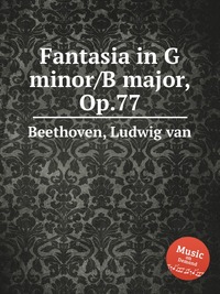 Fantasia in G minor/B major, Op.77