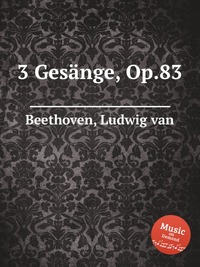 3 Gesange, Op.83