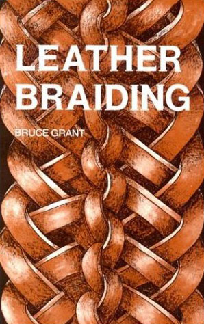 Leather Braiding Bruce Grant купить читать скачать онлайн - BookMix.ru